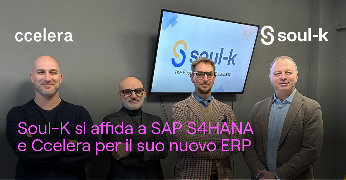 Soul-K sceglie SAP S4HANA e Ccelera per lo sviluppo del suo nuovo ERP!